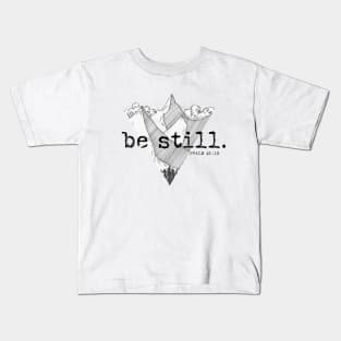 Be Still - PSALM 46:10 - Christian Quote Design Kids T-Shirt